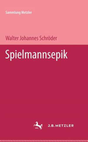 Spielmannsepik de Walter Hohannes Schröder