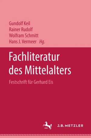 Fachliteratur des Mittelalters: Festschrift für Gerhard Eis de Gundolf Keil