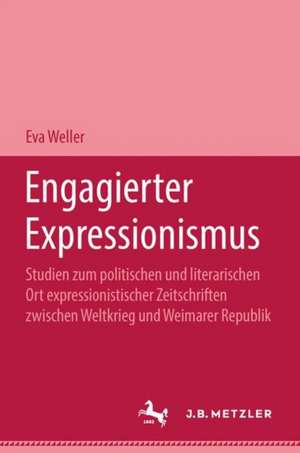 Engagierter Expressionismus de Eva Weller