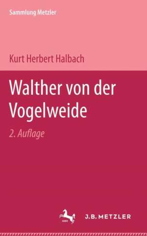 Walther von der Vogelweide de Kurt Herbert Halbach