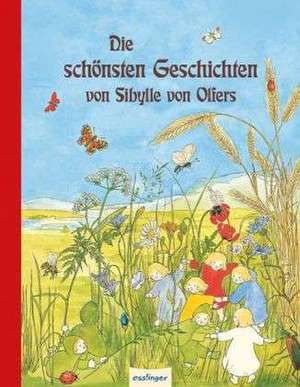 Die schönsten Geschichten von Sibylle von Olfers de Sibylle von Olfers