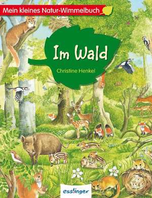 Mein kleines Naturwimmelbuch - Im Wald Mini de Christine Henkel