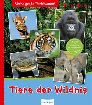 Meine große Tierbibliothek: Tiere der Wildnis de Christine Denis-Huot