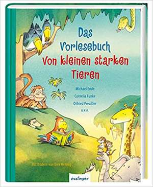 Das Vorlesebuch von kleinen starken Tieren de Cornelia Funke