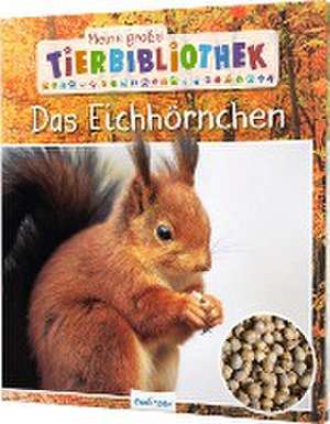 Meine große Tierbibliothek: Das Eichhörnchen de Stéphanie Ledu-Frattini