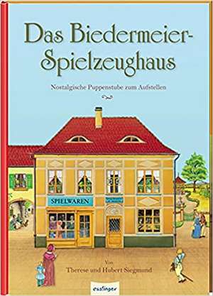 Das Biedermeier-Spielzeughaus de Hubert Siegmund