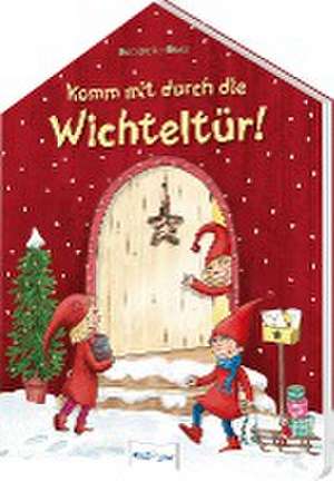 Komm mit durch die Wichteltür! de Barbara Korthues