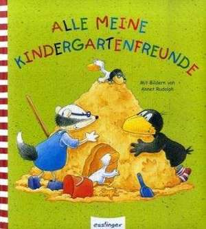 Alle meine Kindergartenfreunde de Annet Rudolph