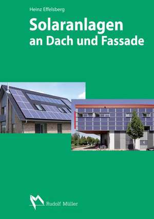 Solartechnik an Dach und Fassade de Heinz Effelsberg