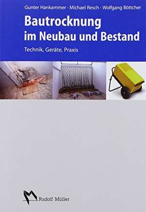 Bautrocknung im Neubau und Bestand de Gunter Hankammer