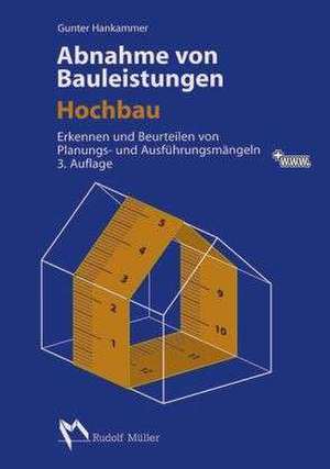 Abnahme von Bauleistungen - Hochbau de Gunter Hankammer