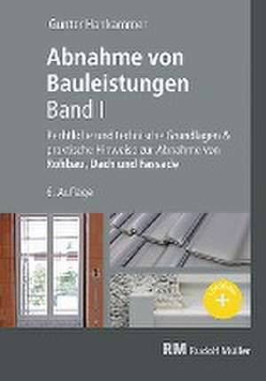 Abnahme von Bauleistungen- 6. A. Band I de Gunter Hankammer