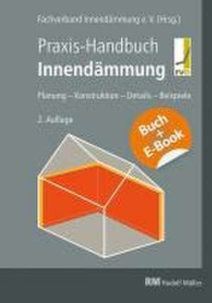 Praxis-Handbuch Innendämmung mit E-Book (PDF) de Fachverband Innendämmung e. V.