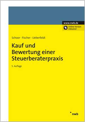 Kauf und Bewertung einer Steuerberaterpraxis de Hans Walter Schoor