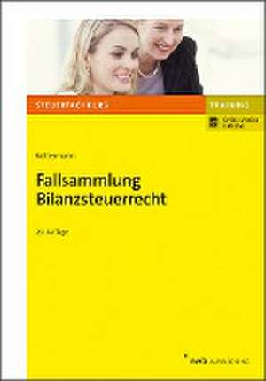 Fallsammlung Bilanzsteuerrecht de Jörg Koltermann