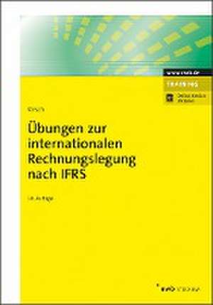 Übungen zur internationalen Rechnungslegung nach IFRS de Hanno Kirsch