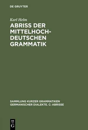 Abriß der mittelhochdeutschen Grammatik de Karl Helm