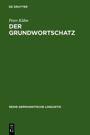 Der Grundwortschatz: Bestimmung und Systematisierung de Peter Kühn