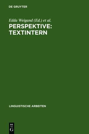 Perspektive: textintern: Akten des 14. Linguistischen Kolloquiums Bochum 1979, Bd. 1 de Edda Weigand