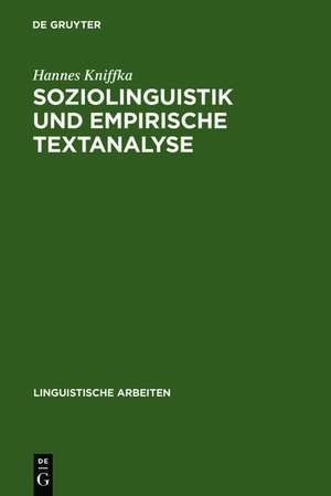 Soziolinguistik und empirische Textanalyse: Schlagzeilen- und Leadformulierung in amerikanischen Tageszeitungen de Hannes Kniffka