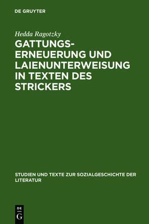 Gattungserneuerung und Laienunterweisung in Texten des Strickers de Hedda Ragotzky