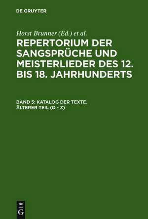 Katalog der Texte. Älterer Teil (Q - Z) de Horst Brunner