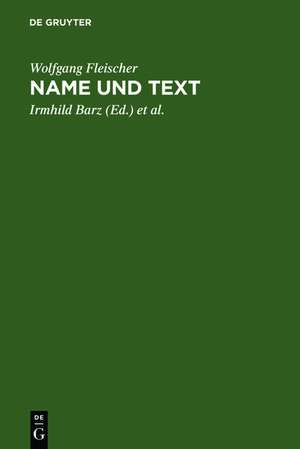 Name und Text: ausgewählte Studien zur Onomastik und Stilistik de Wolfgang Fleischer