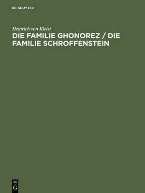 Die Familie Ghonorez / Die Familie Schroffenstein: Eine textkritische Ausgabe de Heinrich von Kleist