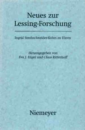 Neues zur Lessing-Forschung: Ingrid Strohschneider-Kohrs zu Ehren am 26. August 1997 de Eva J. Engel