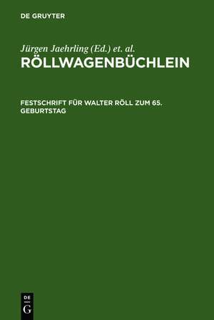 Röllwagenbüchlein: Festschrift für Walter Röll zum 65. Geburtstag de Jürgen Jaehrling