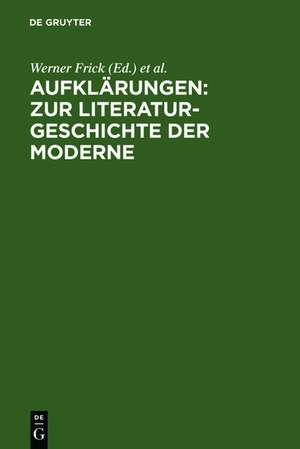 Aufklärungen: Zur Literaturgeschichte der Moderne: Festschrift für Klaus-Detlef Müller zum 65. Geburtstag de Werner Frick