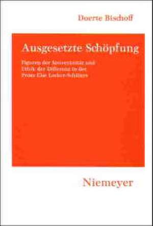 Ausgesetzte Schöpfung: Figuren der Souveränität und Ethik der Differenz in der Prosa Else Lasker-Schülers de Doerte Bischoff