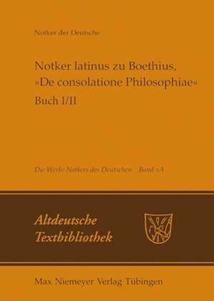 Notker latinus zu Boethius, »De consolatione Philosophiae«: Buch I/II: Kommentar de Petrus W. Tax