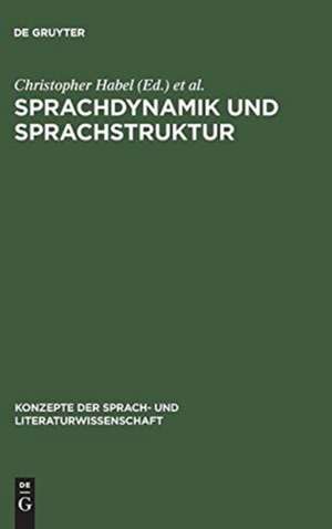 Sprachdynamik und Sprachstruktur: Ansätze zur Sprachtheorie de Christopher Habel