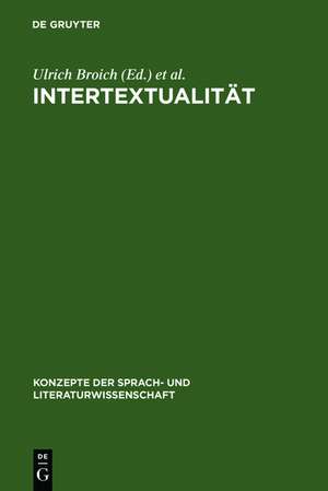 Intertextualität: Formen, Funktionen, anglistische Fallstudien de Ulrich Broich