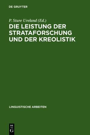 Die Leistung der Strataforschung und der Kreolistik: typologische Aspekte der Sprachkontakte ; Akten des 5. Symposions über Sprachkontakt in Europa, Mannheim 1982 de P. Sture Ureland