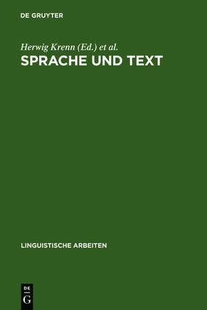 Sprache und Text: Akten des 18. Lingustischen Kolloquiums : Linz 1983, Bd. 1 de Herwig Krenn