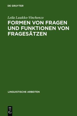 Formen von Fragen und Funktionen von Fragesätzen: eine deutsch-finnische kontrastive Studie unter besonderer Berücksichtigung der Intonation de Leila Luukko-Vinchenzo