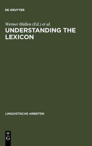 Understanding the lexicon: meaning, sense and world knowledge in lexical semantics de Werner Hüllen