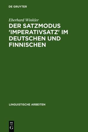 Der Satzmodus 'Imperativsatz' im Deutschen und Finnischen de Eberhard Winkler