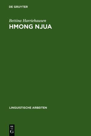 Hmong Njua: Syntaktische Analyse einer gesprochenen Sprache mithilfe datenverarbeitungstechnischer Mittel und sprachvergleichende Beschreibung des südostasiatischen Sprachraumes de Bettina Harriehausen