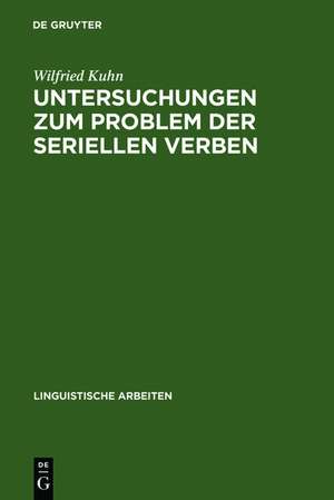 Untersuchungen zum Problem der seriellen Verben: Vorüberlegungen zu ihrer Grammatik und exemplarische Analyse des Vietnamesischen de Wilfried Kuhn