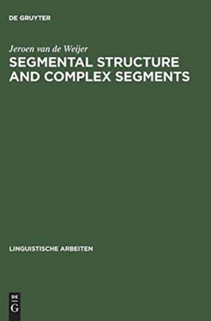 Segmental Structure and Complex Segments de Jeroen van de Weijer