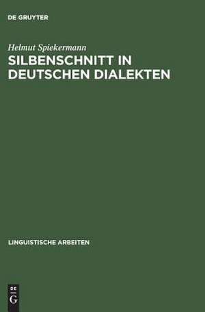 Silbenschnitt in deutschen Dialekten de Helmut Spiekermann