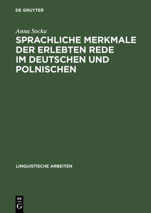 Sprachliche Merkmale der erlebten Rede im Deutschen und Polnischen de Anna Socka