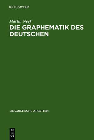 Die Graphematik des Deutschen de Martin Neef