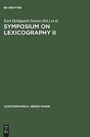 Symposium on Lexicography II: proceedings of the Second International Symposium on Lexicography, May 16 - 17, 1984 at the University of Copenhagen de Karl Hyldgaard-Jensen