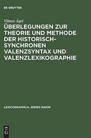 Überlegungen zur Theorie und Methode der historisch-synchronen Valenzsyntax und Valenzlexikographie: mit einem Valenzlexikon zu den "Denkwürdigkeiten der Helene Kottannerin <1439 - 1440>" de Vilmos Ágel