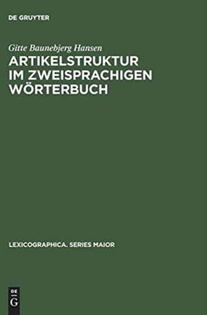 Artikelstruktur im zweisprachigen Wörterbuch: Überlegungen zur Darbietung von Übersetzungsäquivalenten im Wörterbuchartikel de Gitte Baunebjerg Hansen