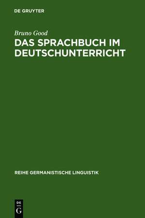 Das Sprachbuch im Deutschunterricht: linguistische und mediendidaktische Untersuchungen zu Beispielen aus dem "Schweizer Sprachbuch" de Bruno Good